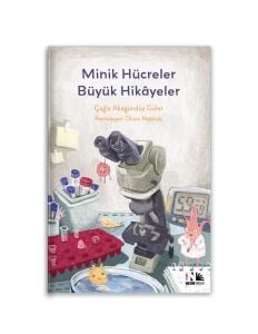 Minik Hücreler Büyük Hikayeler