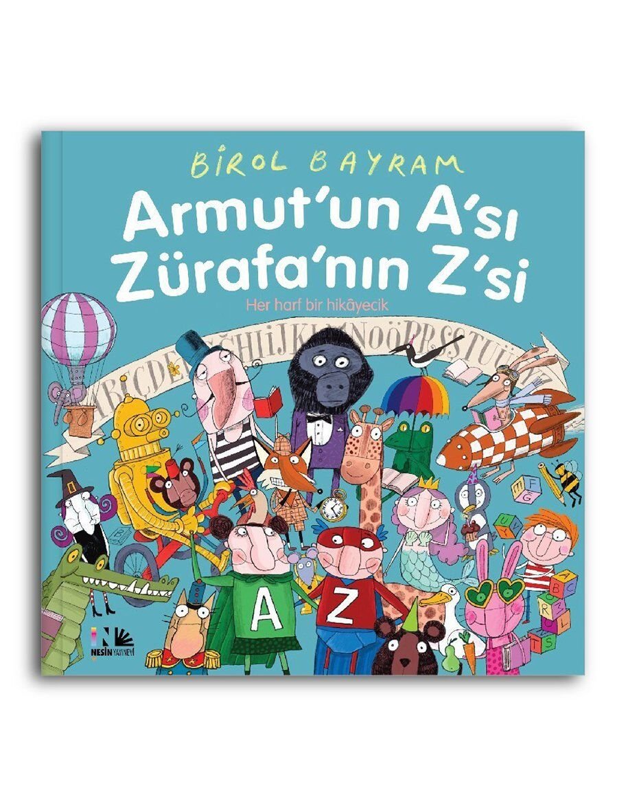 Armut'un A'sı Zürafa'nın Z'si - Her Harf Bir Hikâyecik