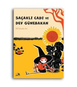 Saçaklı Cadı ve Dev Günebakan